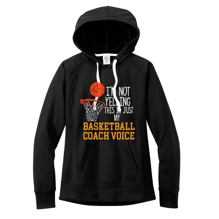 Basketball Coach Voice Funny Basketball Coach Women's Fleece Hoodie