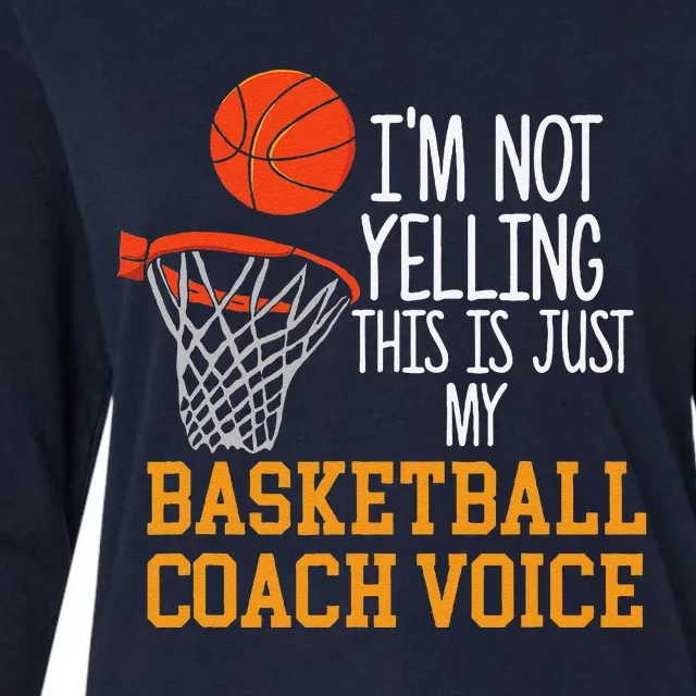 Basketball Coach Voice Funny Basketball Coach Womens Cotton Relaxed Long Sleeve T-Shirt