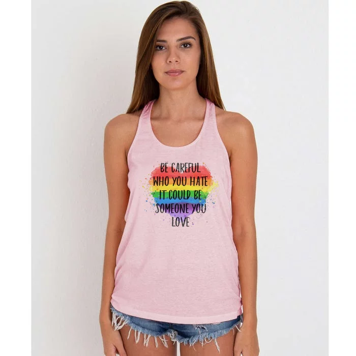 Be Careful Who You Hate It Could Be Someone You Love Women's Knotted Racerback Tank