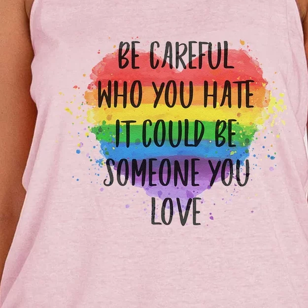 Be Careful Who You Hate It Could Be Someone You Love Women's Knotted Racerback Tank