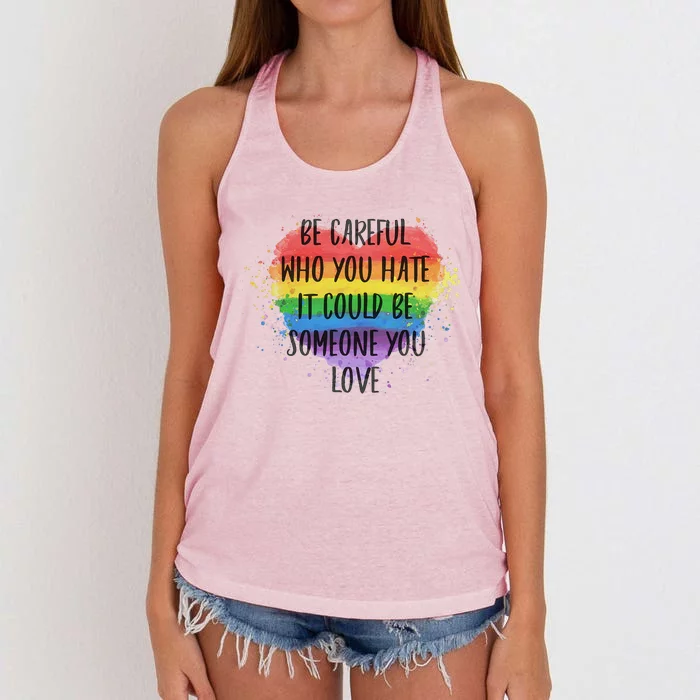 Be Careful Who You Hate It Could Be Someone You Love Women's Knotted Racerback Tank