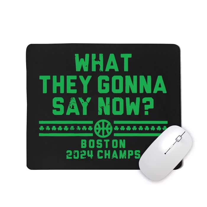 Boston Champs What They Gonna Say Now Mousepad