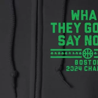 Boston Champs What They Gonna Say Now Full Zip Hoodie