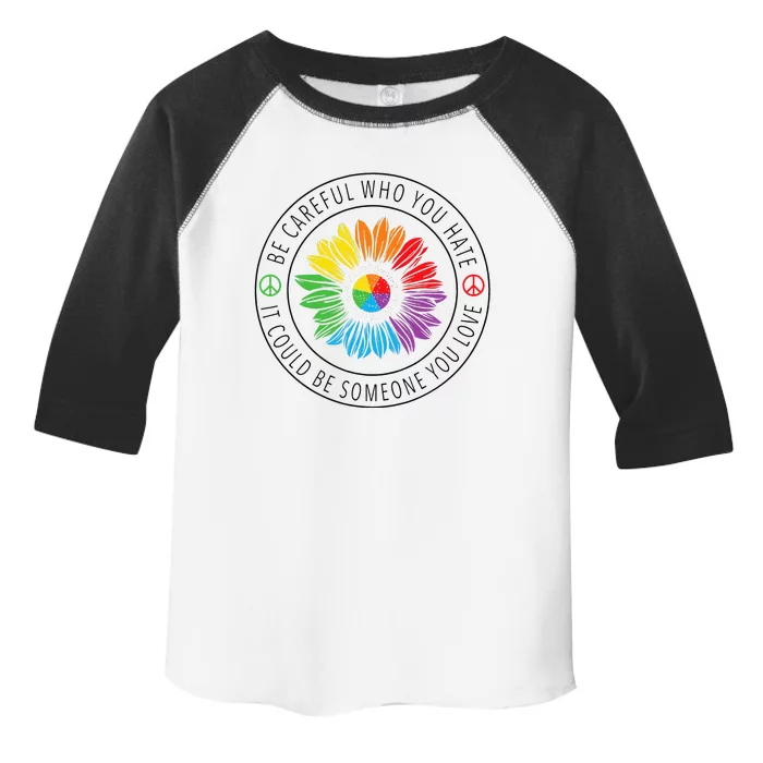 Be Careful Who You Hate LGBT Pride Toddler Fine Jersey T-Shirt