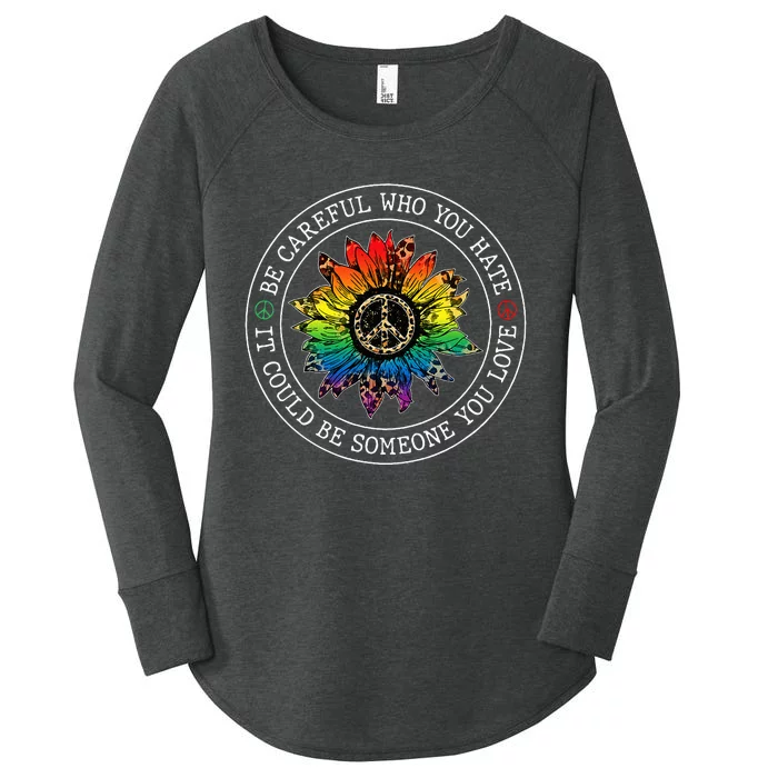 Be Careful Who You Hate It Could Be Someone Women's Perfect Tri Tunic Long Sleeve Shirt