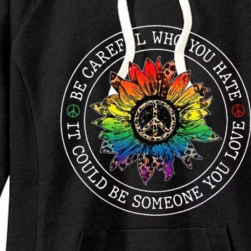 Be Careful Who You Hate It Could Be Someone Women's Fleece Hoodie