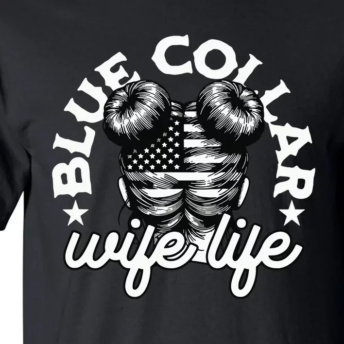 Blue Collar Wife Life Messy Hair Buns Usa Flag Tall T-Shirt