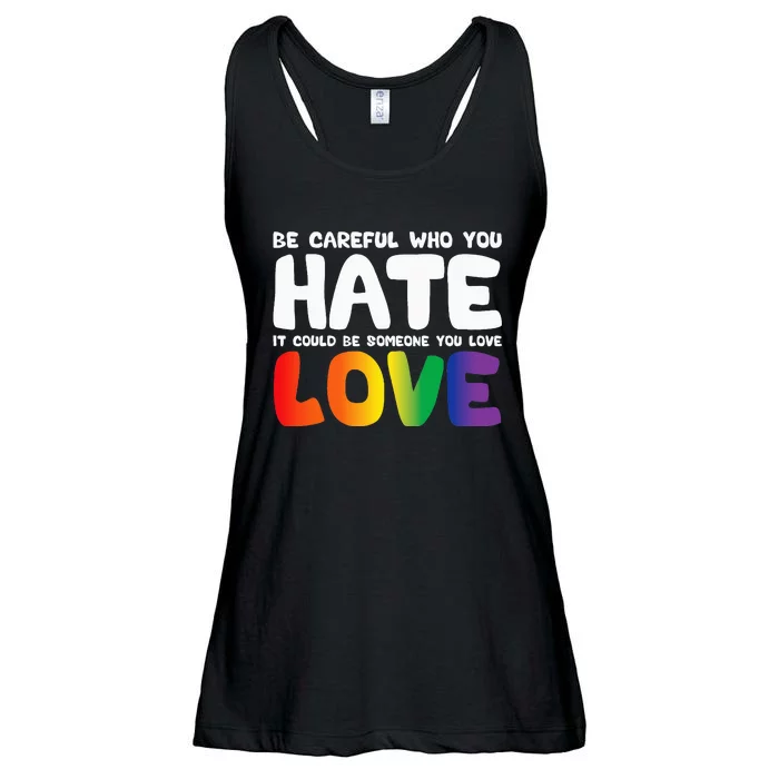 Be Careful Who You Hate It Could Be Someone You Love Ladies Essential Flowy Tank