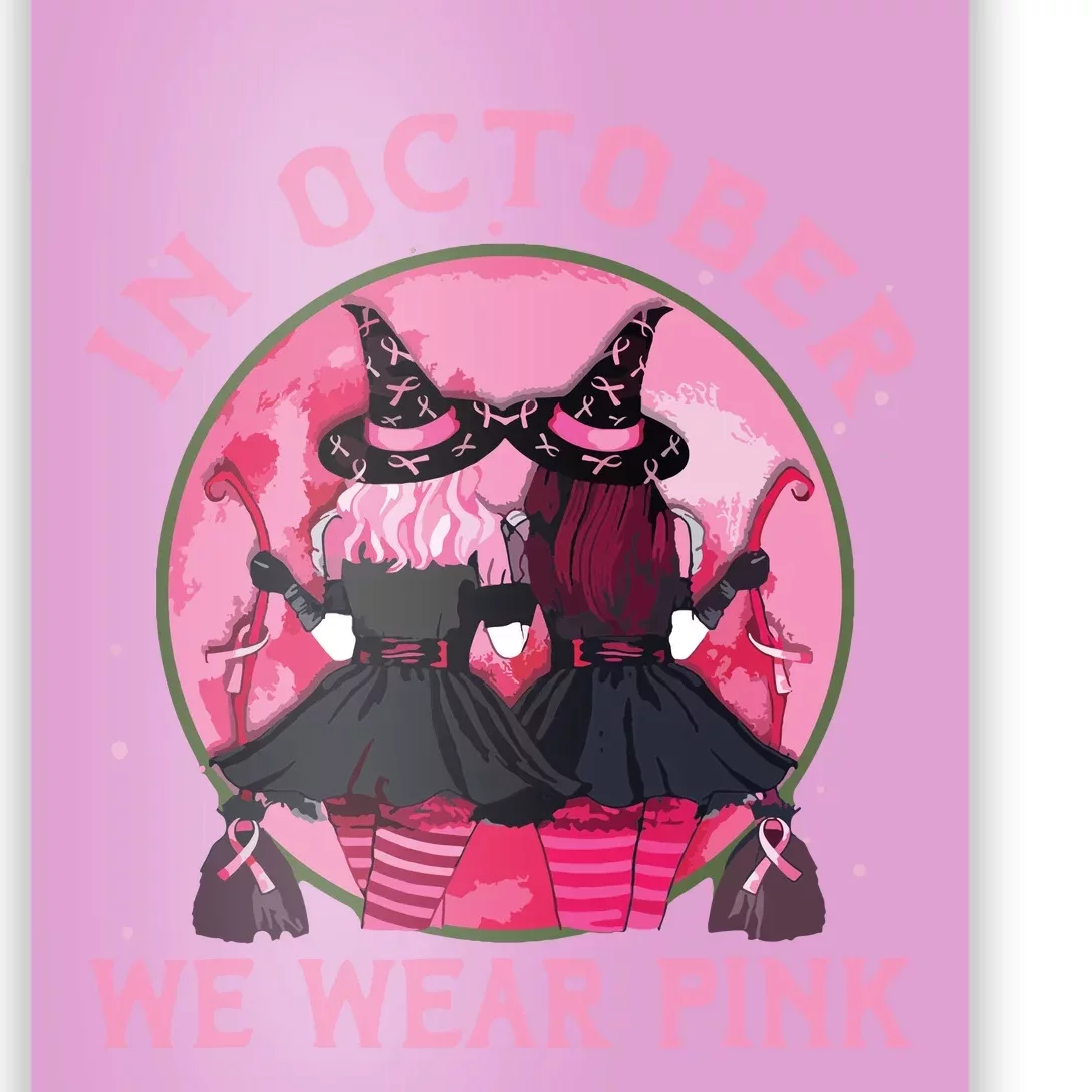 Breast Cancer Warrior Shirts Witches In October We Wear Pink Poster