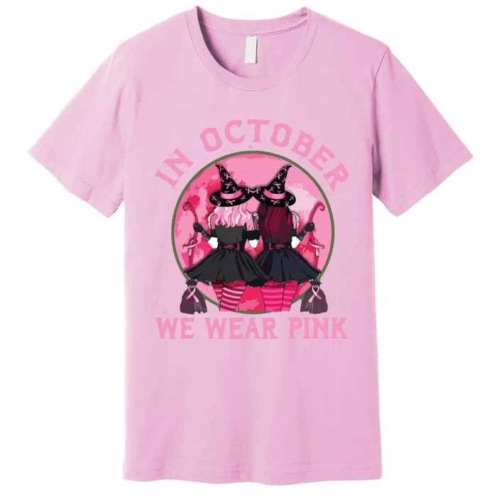 Breast Cancer Warrior Shirts Witches In October We Wear Pink Premium T-Shirt