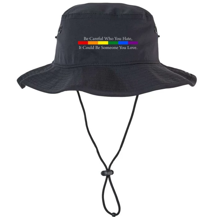 Be Careful Who You Hate, It Could Be Someone You Love Legacy Cool Fit Booney Bucket Hat