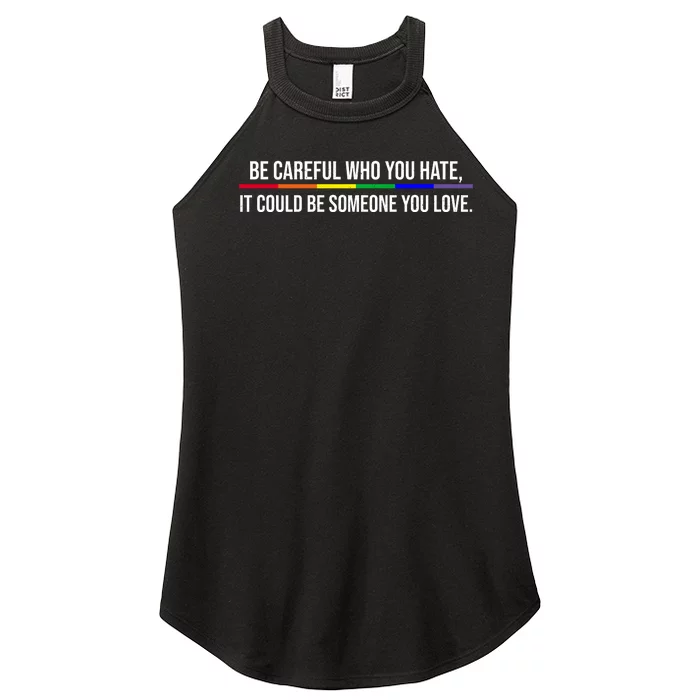 Be Careful Who You Hate It Could Be Someone You Love LGBTQ Women’s Perfect Tri Rocker Tank