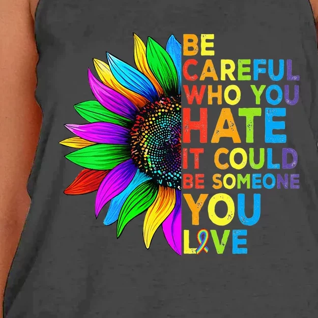 Be Careful Who You Hate It Could Be Someone You Love LGBT Women's Knotted Racerback Tank