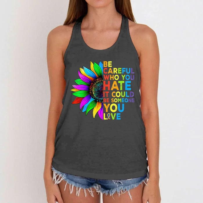 Be Careful Who You Hate It Could Be Someone You Love LGBT Women's Knotted Racerback Tank