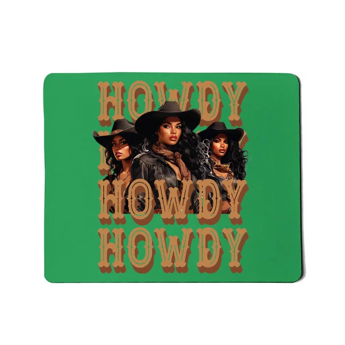 Black Cowgirls Western Rodeo Melanin Black History Howdy Mousepad