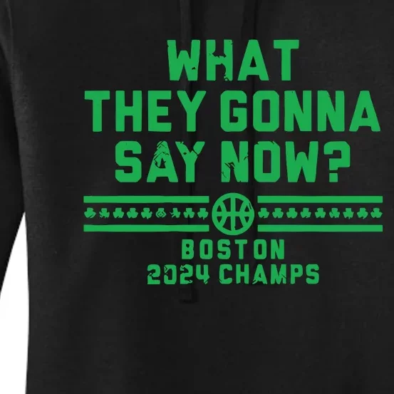 Boston Champs What They Gonna Say Now Women's Pullover Hoodie