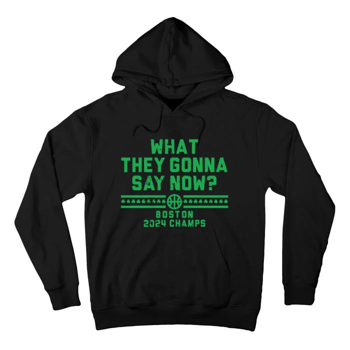 Boston Champs What They Gonna Say Now Tall Hoodie