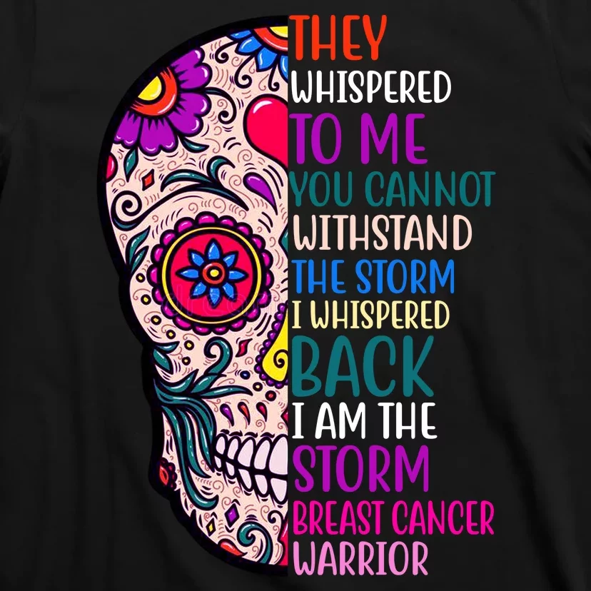 Breast Cancer Warrior I Am The Storm Quote T-Shirt