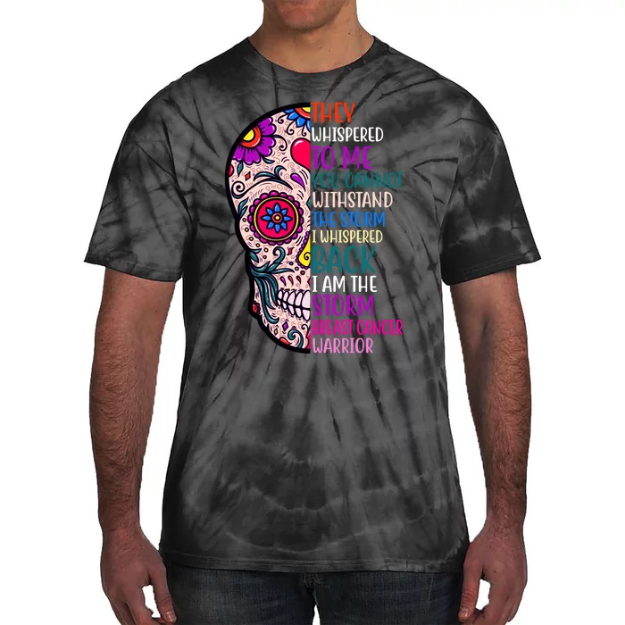 Breast Cancer Warrior I Am The Storm Quote Tie-Dye T-Shirt