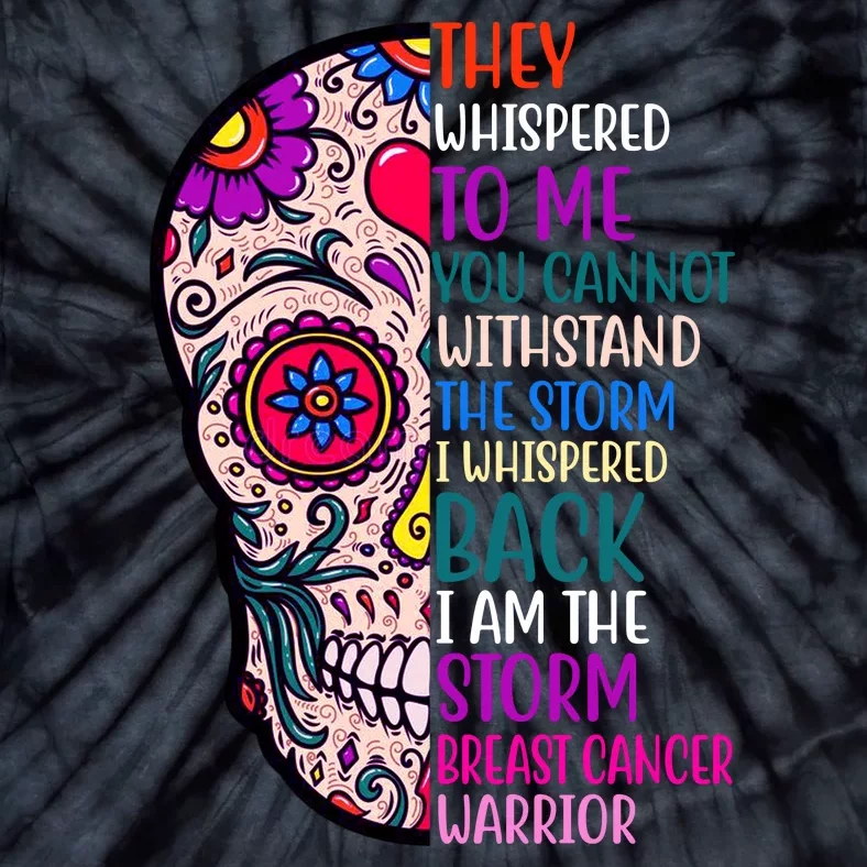 Breast Cancer Warrior I Am The Storm Quote Tie-Dye T-Shirt