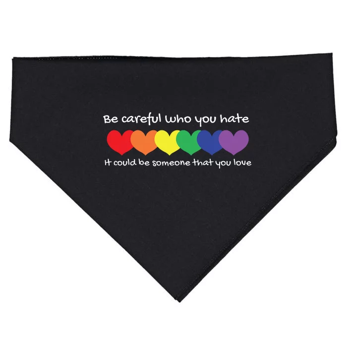 Be Careful Who You Hate Perfect For LGBTQ And Pride USA-Made Doggie Bandana