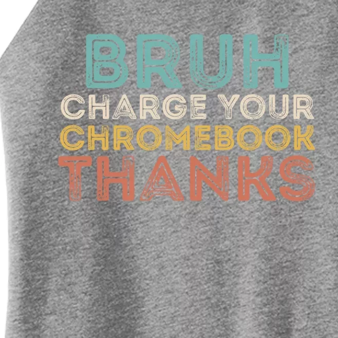 Bruh Charge Your Chromebook Thanks Funny Teachers Cute Gift Women’s Perfect Tri Rocker Tank