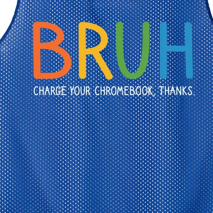 Bruh Charge Your Chromebook Thanks Bruh Teacher Funny Gift Mesh Reversible Basketball Jersey Tank