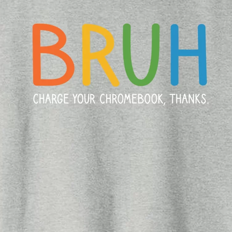 Bruh Charge Your Chromebook Thanks Bruh Teacher Funny Gift Women's Crop Top Tee