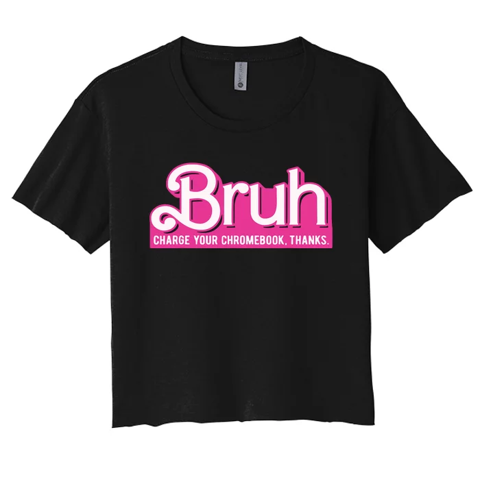 Bruh Charge Your Chromebook Thanks Pink Women's Crop Top Tee