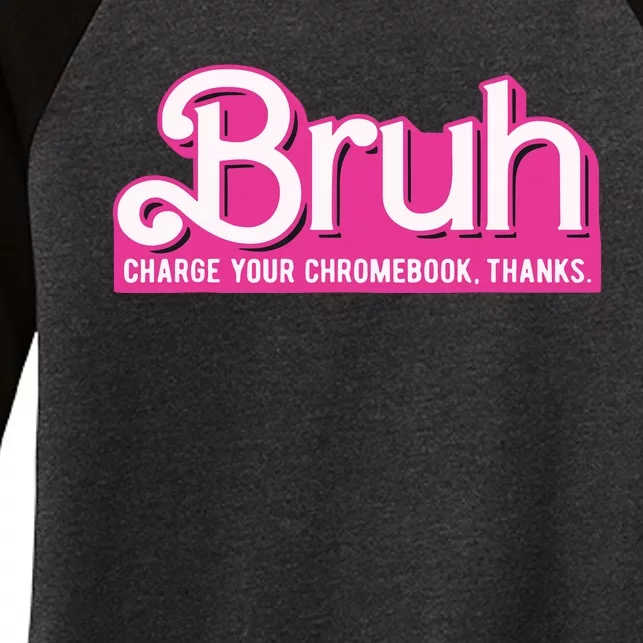 Bruh Charge Your Chromebook Thanks Pink Women's Tri-Blend 3/4-Sleeve Raglan Shirt