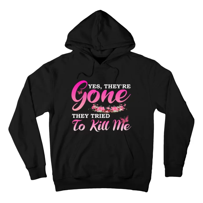 Breast Cancer Yes They're Gone They Tried To Kill Me Warrior Hoodie