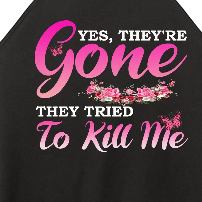 Breast Cancer Yes They're Gone They Tried To Kill Me Warrior Women’s Perfect Tri Rocker Tank