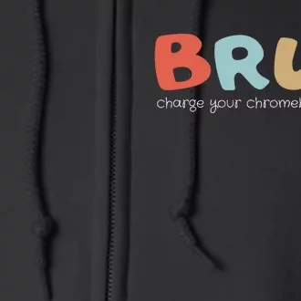 Bruh Charge Your Chromebook Thanks Full Zip Hoodie