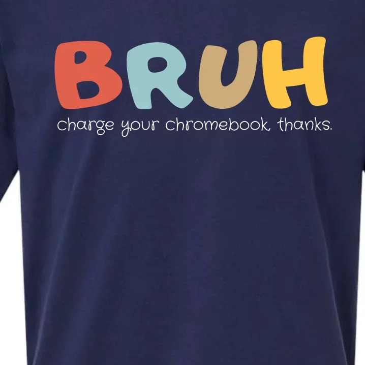 Bruh Charge Your Chromebook Thanks Sueded Cloud Jersey T-Shirt