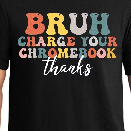 Bruh Charge Your Chromebook Thanks Funny Teachers Pajama Set