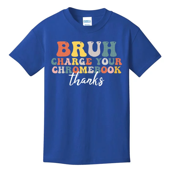 Bruh Charge Your Chromebook Thanks Funny Teachers Kids T-Shirt