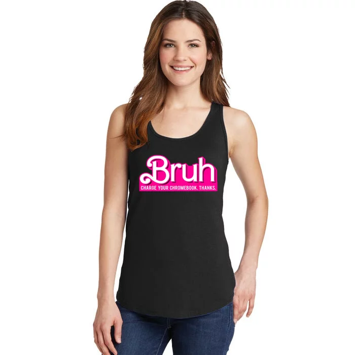 Bruh Charge Your Chromebook Thanks Pink Funny Teacher School Ladies Essential Tank