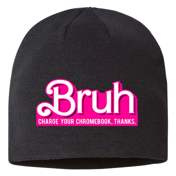 Bruh Charge Your Chromebook Thanks Pink Funny Teacher School 8 1/2in Sustainable Knit Beanie