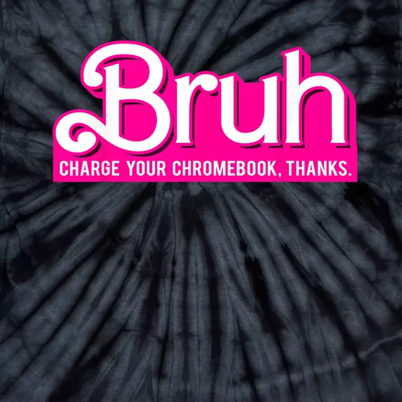 Bruh Charge Your Chromebook Thanks Pink Funny Teacher School Tie-Dye T-Shirt