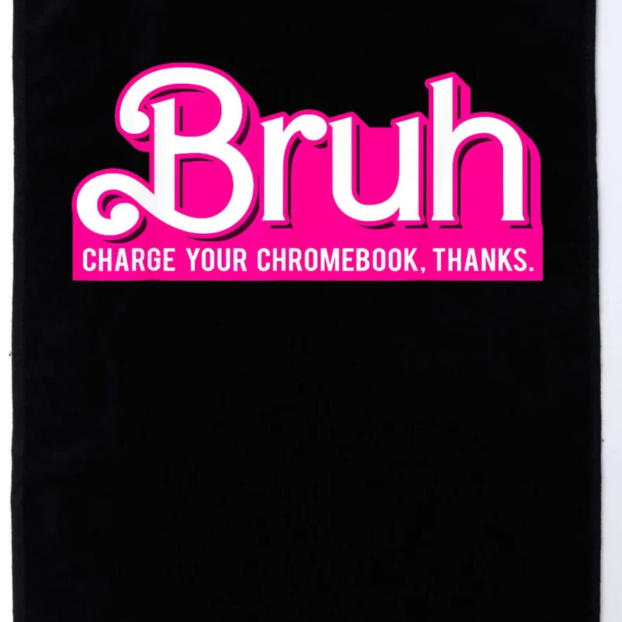 Bruh Charge Your Chromebook Thanks Pink Funny Teacher School Platinum Collection Golf Towel