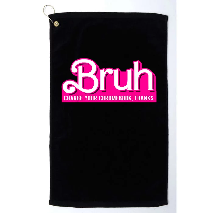 Bruh Charge Your Chromebook Thanks Pink Funny Teacher School Platinum Collection Golf Towel