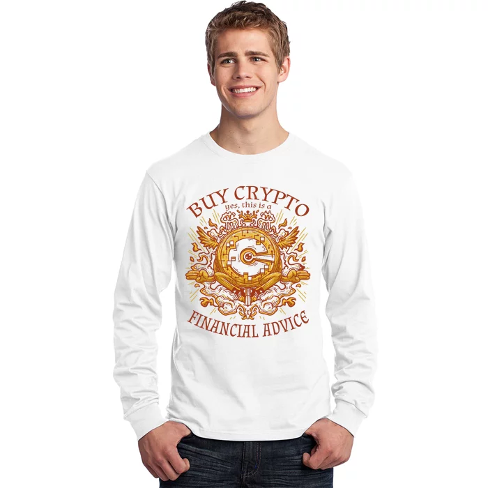 Buy Crypto Yes This Is A Financial Advice Long Sleeve Shirt