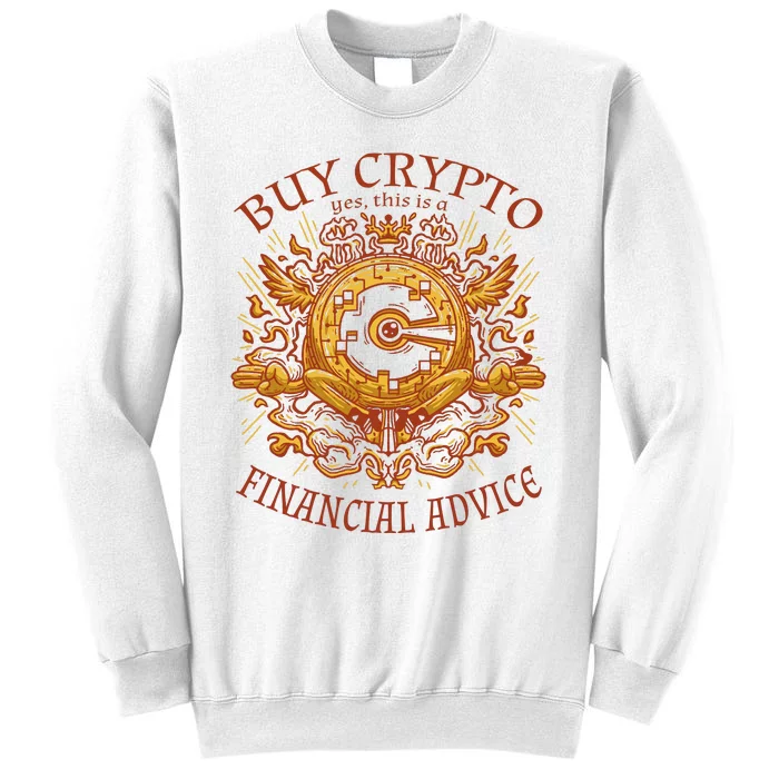 Buy Crypto Yes This Is A Financial Advice Sweatshirt