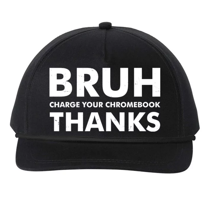 Bruh Charge Your Chromebook Thanks Funny Teacher Student School Life Snapback Five-Panel Rope Hat