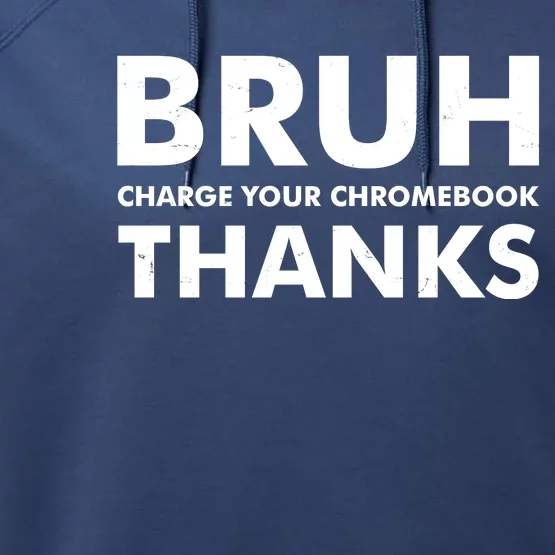 Bruh Charge Your Chromebook Thanks Funny Teacher Student School Life Performance Fleece Hoodie