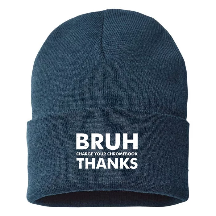 Bruh Charge Your Chromebook Thanks Funny Teacher Student School Life Sustainable Knit Beanie