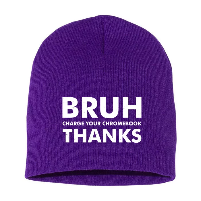 Bruh Charge Your Chromebook Thanks Funny Teacher Student School Life Short Acrylic Beanie