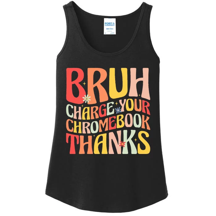 Bruh Charge Your Chromebook Thanks Funny Groovy Teacher Ladies Essential Tank