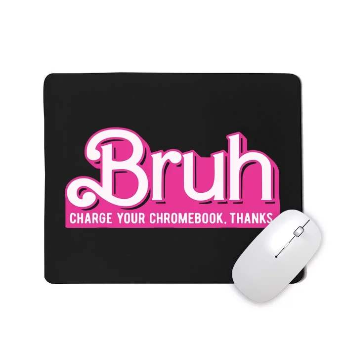 Bruh Charge Your Chromebook Thanks Pink Mousepad