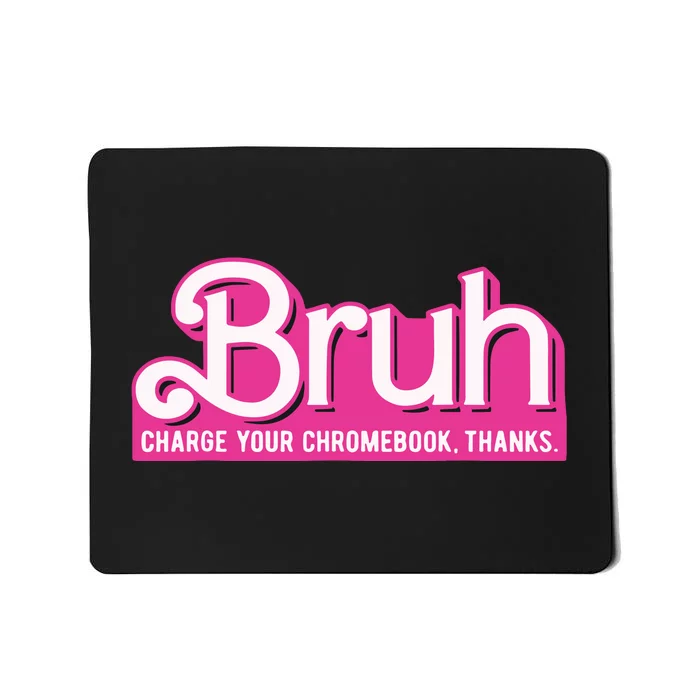 Bruh Charge Your Chromebook Thanks Pink Mousepad